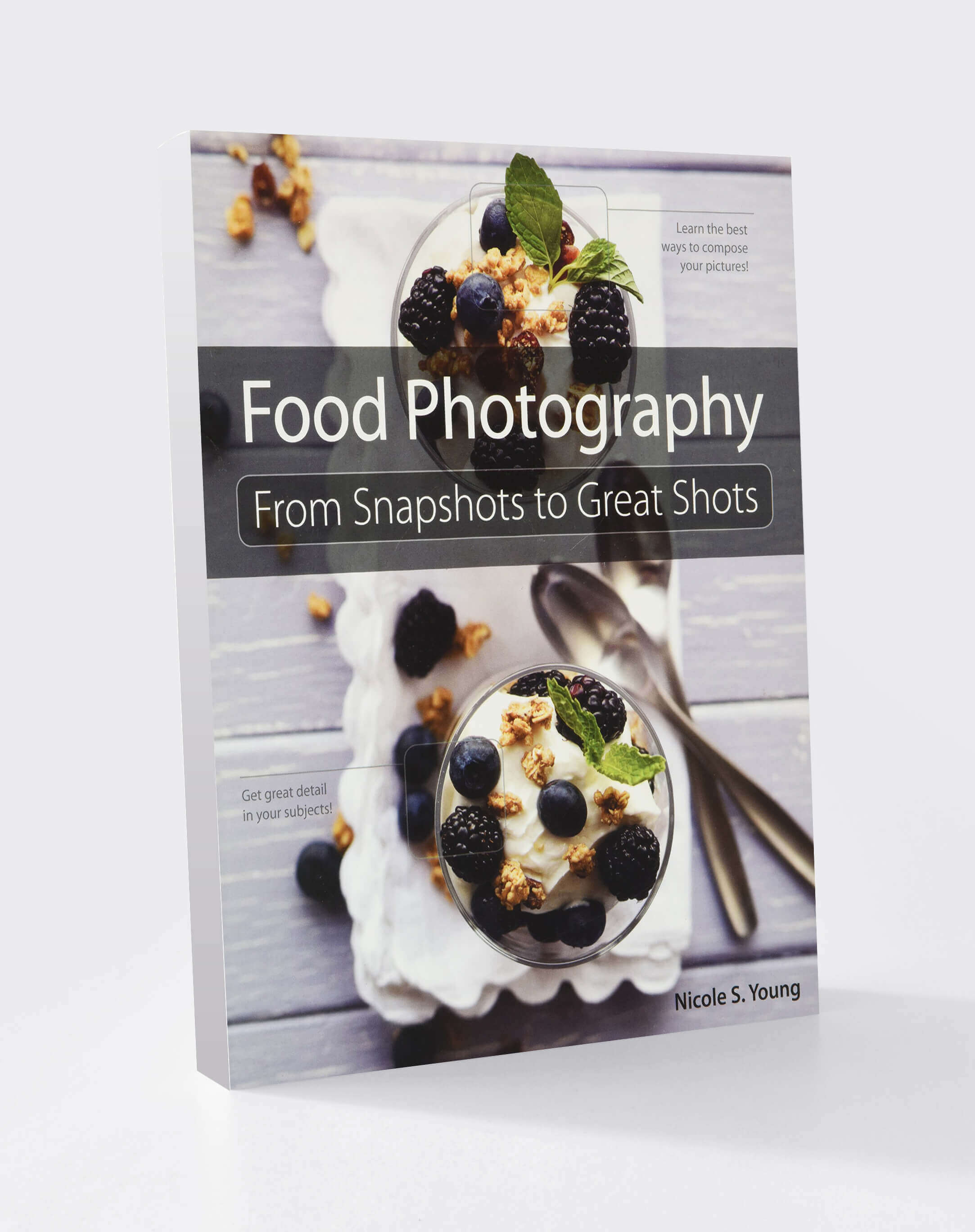 Food Photography: From Snapshots to Great Shots