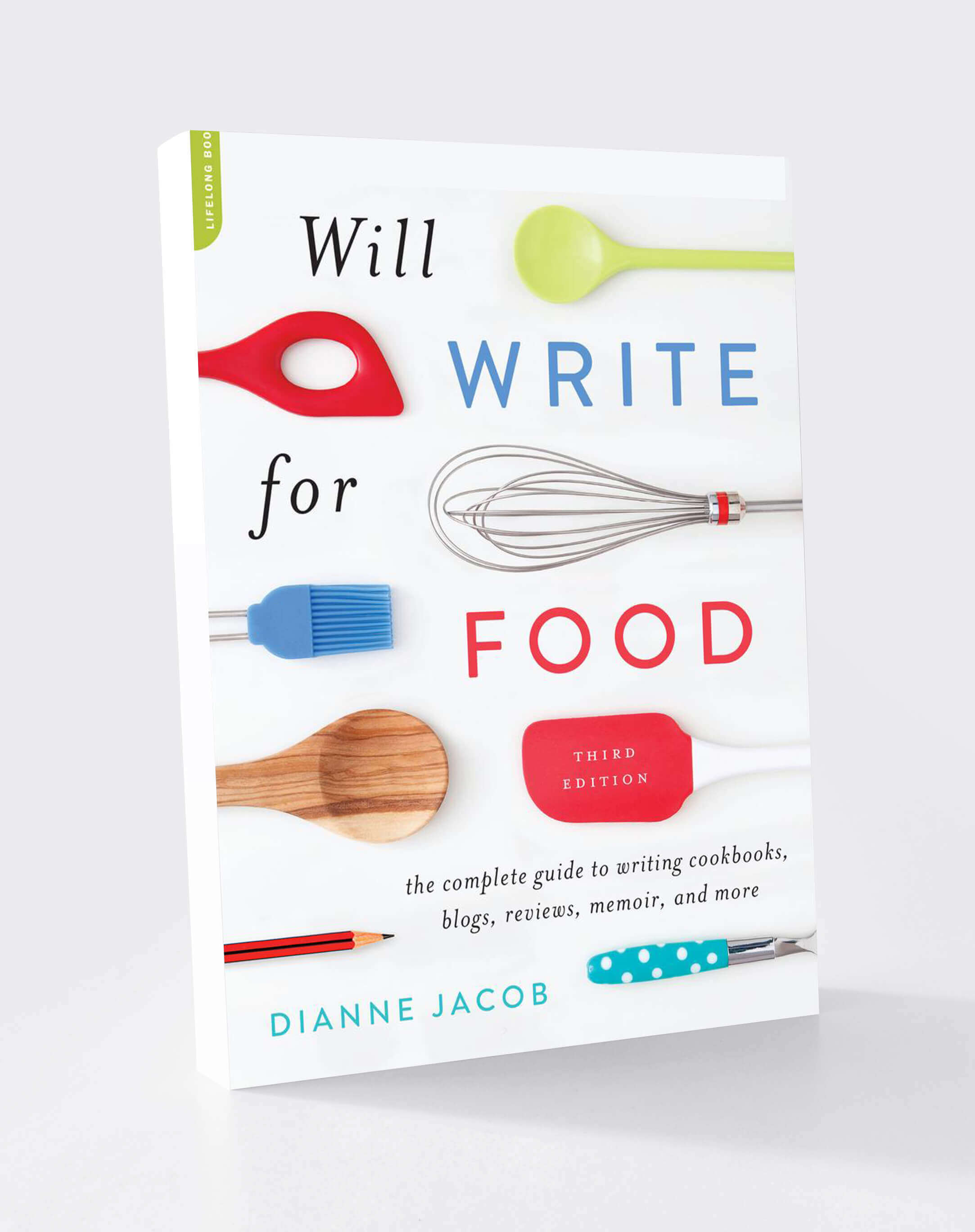 Will Write for Food: The Complete Guide to Writing Cookbooks, Blogs, Memoir, Recipes, and More (book review)